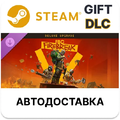 FBC: Firebreak Deluxe Edition Upgrade Steam DLC РУ и др