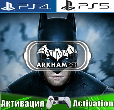 🎮Batman: Arkham VR (PS4/PS5/RUS) Activation ✅