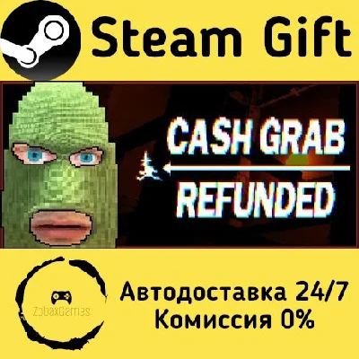 🚀 CashGrab: Refunded 🤖 Steam Gift RU + other ⚡ AUTO