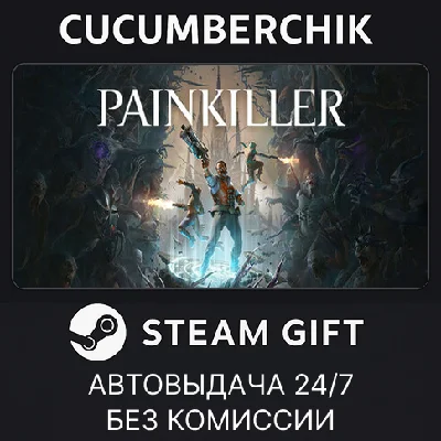 Painkiller✅STEAM GIFT AUTO✅RU/УКР/КЗ/СНГ