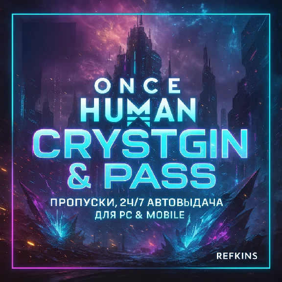 ONCE HUMAN - CRYSTGIN / PASS | 24/7 AUTO PC MOBILE +DLC