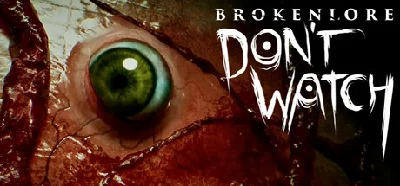 BrokenLore: DON´T WATCH - STEAM GIFT RUSSIA