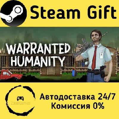 🚀 Warranted Humanity 🤖 Steam Gift RU + other ⚡ AUTO