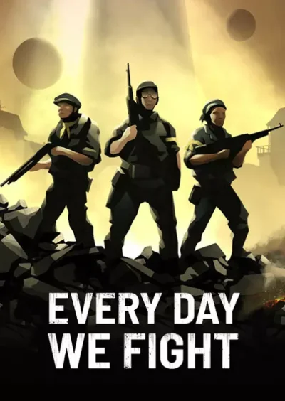 Every Day We Fight (Ключ Global + РФ)