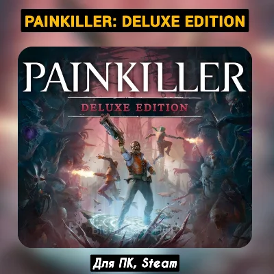 Painkiller: Deluxe (Все DLC) +ПАТЧИ, Навсегда STEAM