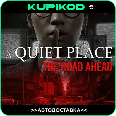 🔥A Quiet Place: The Road Ahead  STEAM GIFT ⚡️АВТО⚡️