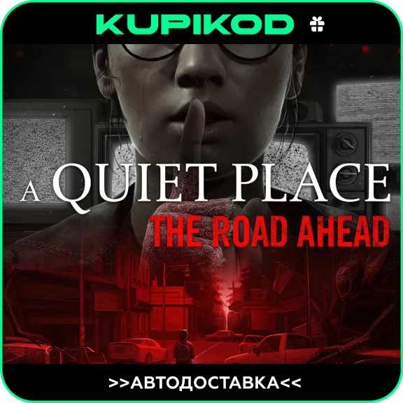 🔥A Quiet Place: The Road Ahead  STEAM GIFT ⚡️АВТО⚡️