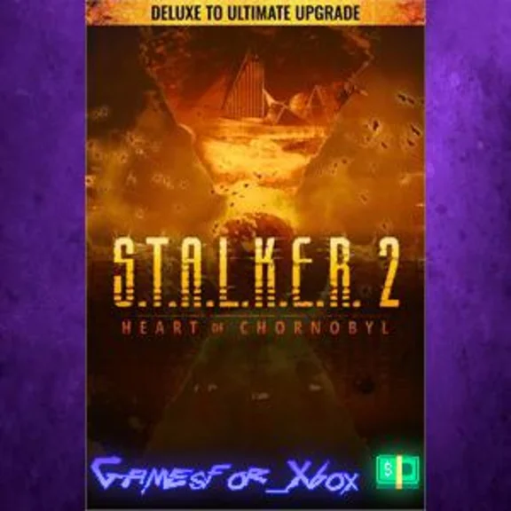 S.T.A.L.K.E.R. 2 Heart of Chornobyl — Deluxe to Ultimat