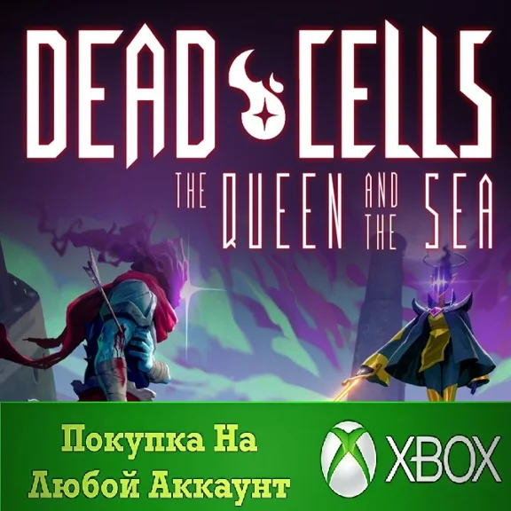 Dead Cells The Queen and the Sea XBOX Any account .