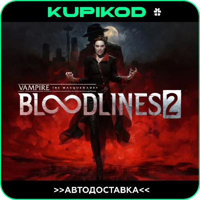 🔥Vampire: The Masquerade - Bloodlines 2🎁STEAM GIFT🔥