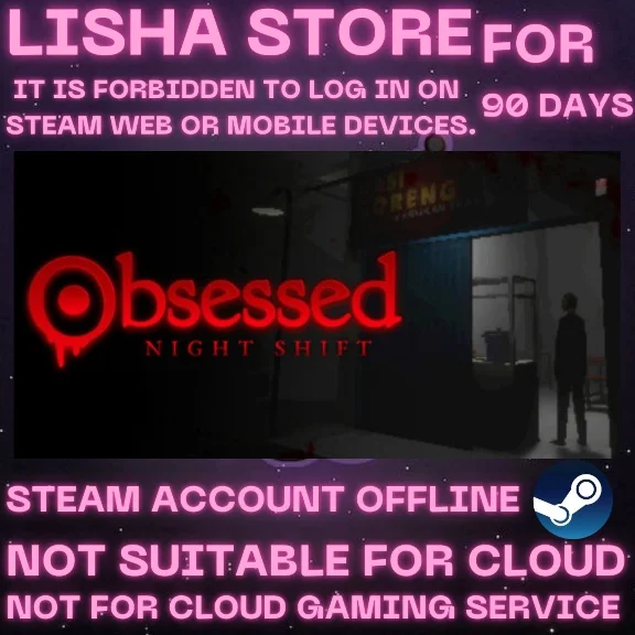 Obsessed : Night Shift Steam Offline For 90 days