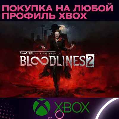 VAMPIRE THE MASQUERADE BLOODLINES 2 XBOX SERIES to any