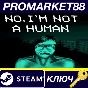 No I´m not a Human PC Steam Key GLOBAL