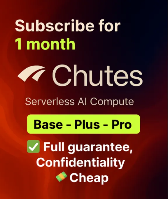 Chutes AI | Base / Plus / Pro Subscription 1 Month