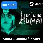 No I´m not a Human STEAM КЛЮЧ РФ+ВЕСЬ МИР
