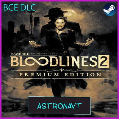 Vampire The Masquerade Bloodlines 2 Premium ВСЕ DLC