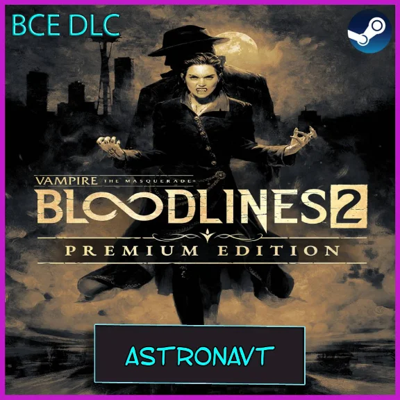 Vampire The Masquerade Bloodlines 2 Premium ВСЕ DLC