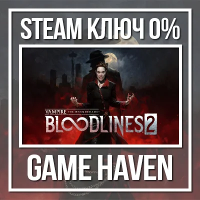 Vampire The Masquerade Bloodlines 2 🔑 Steam ключ РФСНГ