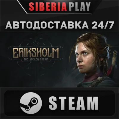 Eriksholm: The Stolen Dream STEAM АВТО RU/UA/KZ/СНГ