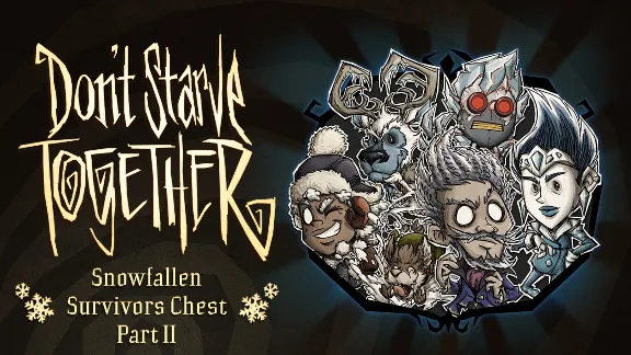 Don&acute;t Starve Together: Snowfallen Survivors Chest, Part