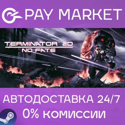 ⚡️Terminator 2D: NO FATE | АВТОДОСТАВКА [RU Steam Gift]