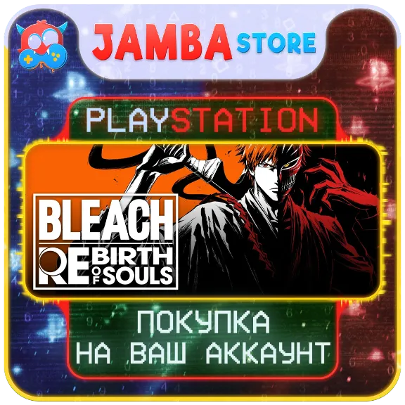 BLEACH Rebirth of Souls · PS5 · Выбор региона