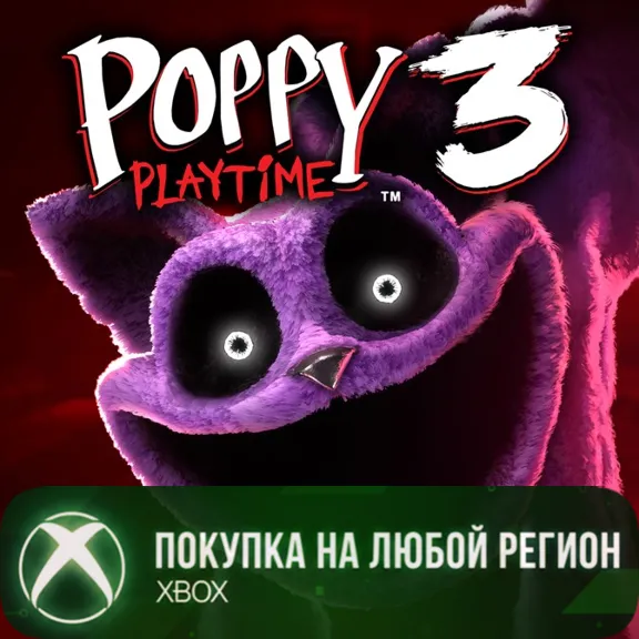 Poppy Playtime: Chapter 3 XBOX Any account .