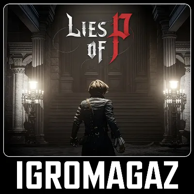 Lies of P Standard/Deluxe/Overture Edition 🔵 Steam