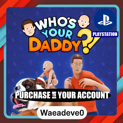 Who&acute;s Your Daddy?! – PlayStation (PSN) – Purchase in Your Account