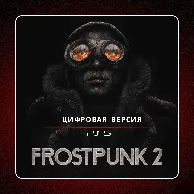 🎮 Frostpunk 2 ✨ PS5 | П2/П3