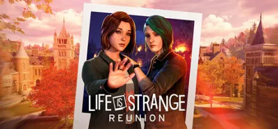 Life is Strange: Reunion · Standard/Deluxe · STEAM · АВТО