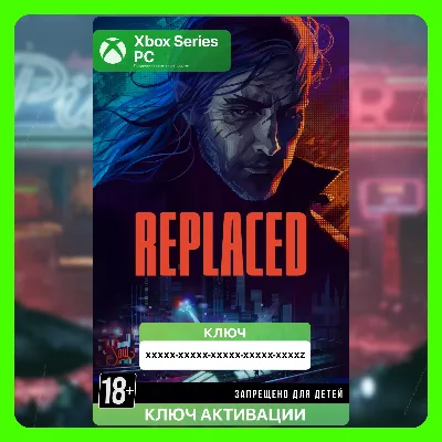 Ключ | REPLACED (XBOX + PC)
