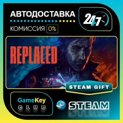 REPLACED / STEAM GIFT / Выбор стран