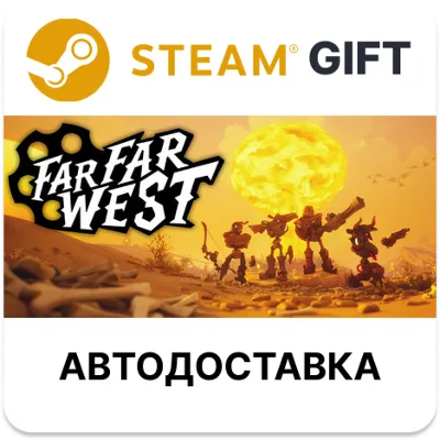 Far Far West Steam РУ КЗ УКР РБ СНГ автодоставка