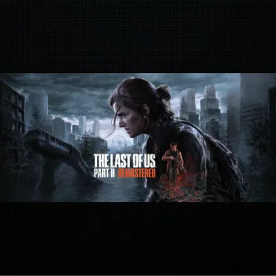 The Last of Us™ Part II Remastered · Steam ALL COUNTRIES