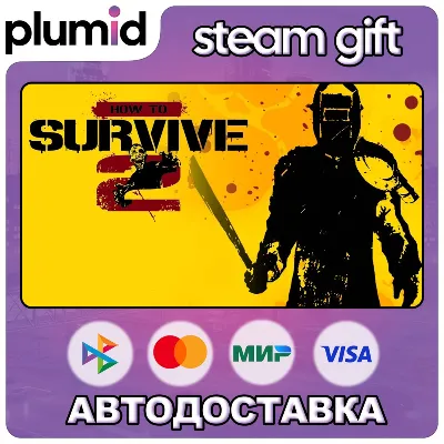 How to Survive 2 Steam Gift / Россия + МИР / АВТО