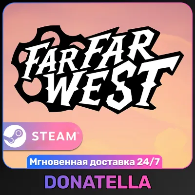 Far Far West | РФ + СНГ | Steam | Цифровой ключ