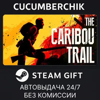 The Caribou Trail✅STEAM GIFT AUTO✅RU+World