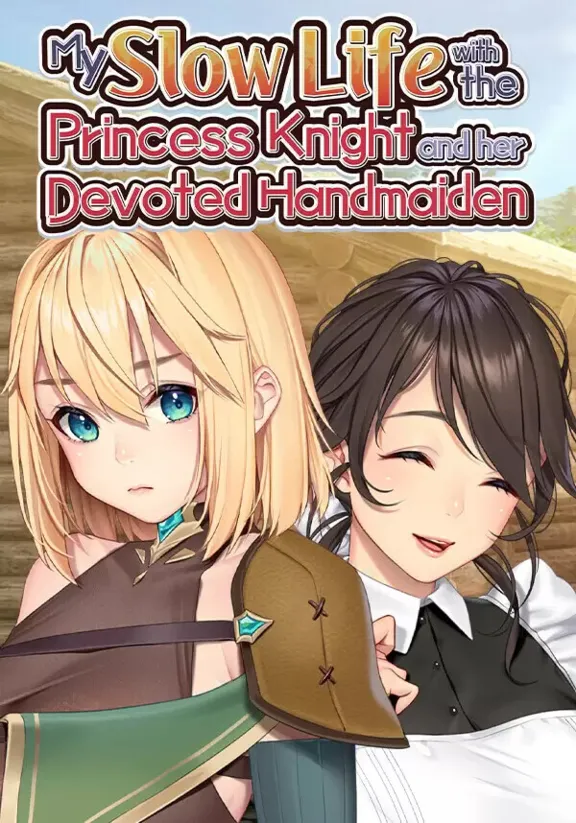 My Slow Life with the Princess Knight and Her Devoted Handmaiden (Steam/WW)