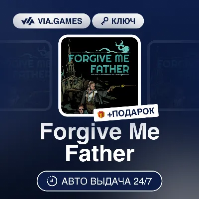 Forgive Me Father (Steam Ключ) РФ-СНГ-МИР + ПОДАРОК