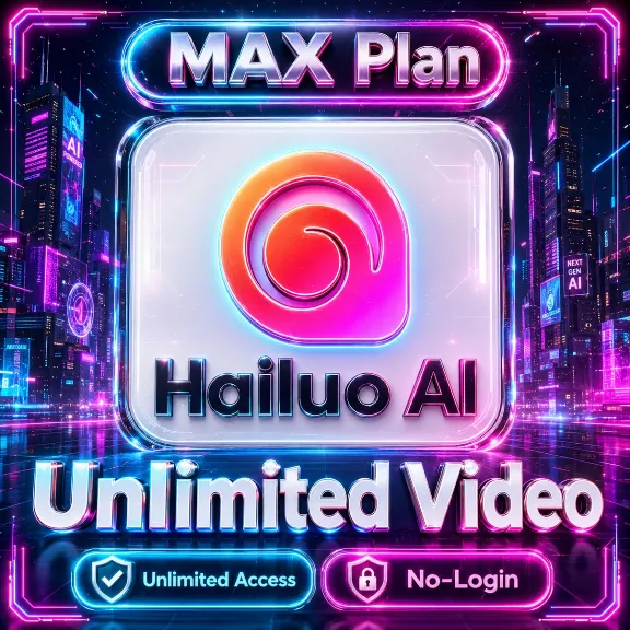 Hailuo Max Plan Unlimited video Monthly - No Login