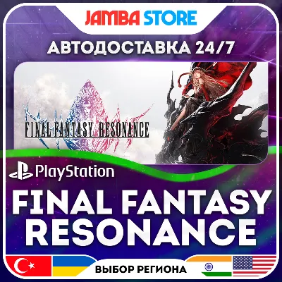 FINAL FANTASY RESONANCE · PS5 · TR/UA/IN/PL/US · АВТО 24/7