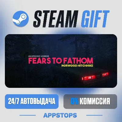 💣 Fears to Fathom - Norwood Hitchhike Steam Gift · АВТОДОСТАВКА · РОССИЯ + СНГ