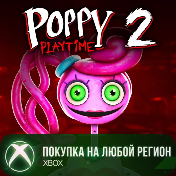 Poppy Playtime: Chapter 2 XBOX На Любой Регион - irongamers.ru