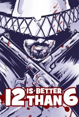 12 is Better Than 6 /Steam Ключ / Весь мир - irongamers.ru