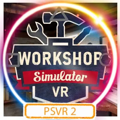 💠 (PSVR2) Workshop Simulator VR (PS5/EN) П1 - Оффлайн