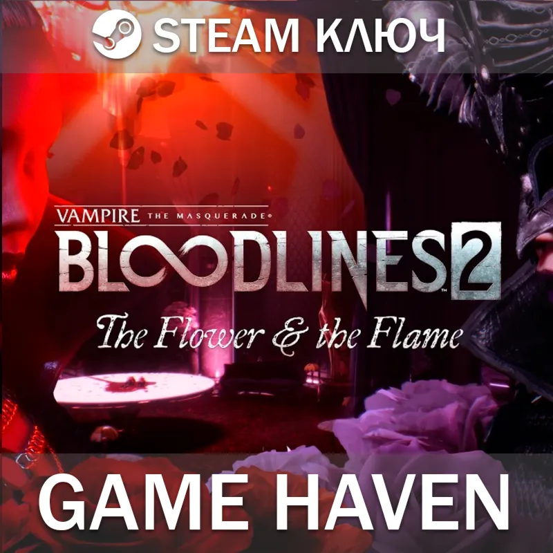 Vampire: The Masquerade - Bloodlines 2 - The Flower & the Flame Steam ключ РФ+СНГ - irongamers.ru