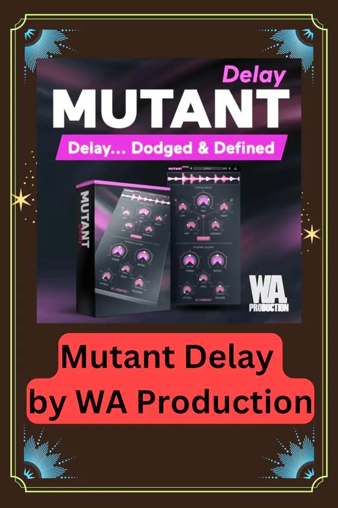 Mutant Delay от WA Production Ключ лицензии плагина