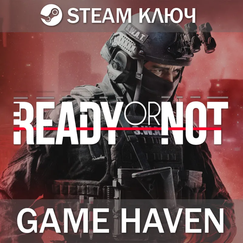 Ready or Not - Standart/Deluxe - Steam Ключ РФ+СНГ - irongamers.ru