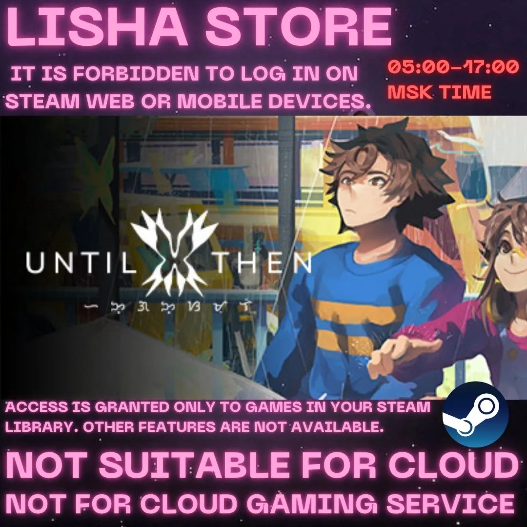 Until Then Стим Оффлайн на 90 дней